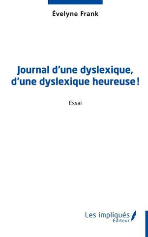 Journal d'une dyslexique, d'une dyslexique heureuse¿!