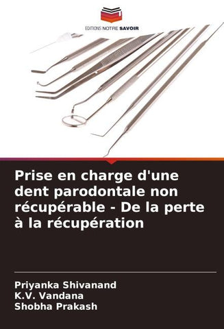 Prise en charge d'une dent parodontale non récupérable - De la perte à la récupération