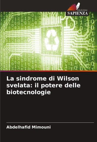 La sindrome di Wilson svelata: il potere delle biotecnologie