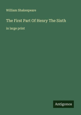 The First Part Of Henry The Sixth