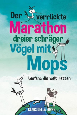 Der verrückte Marathon dreier schräger Vögel mit Mops