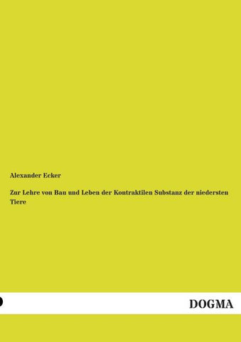 Zur Lehre von Bau und Leben der Kontraktilen Substanz der niedersten Tiere