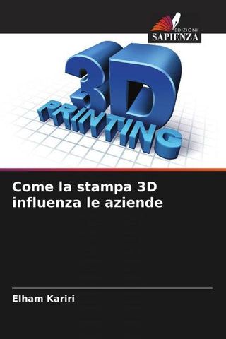 Come la stampa 3D influenza le aziende