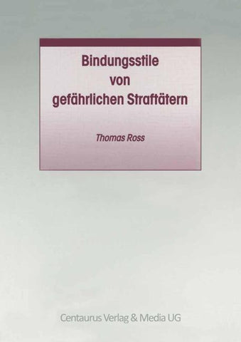Bindungsstile von gefährlichen Straftätern