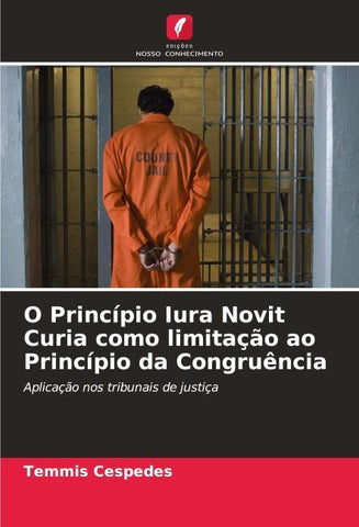 O Princípio Iura Novit Curia como limitação ao Princípio da Congruência