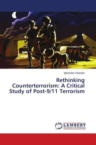 Rethinking Counterterrorism: A Critical Study of Post-9/11 Terrorism