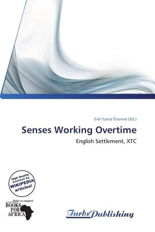 Senses Working Overtime