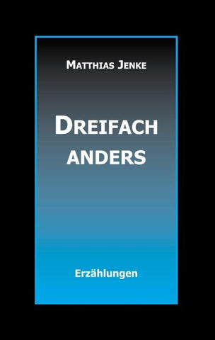 Dreifach anders