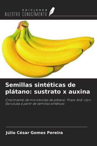 Semillas sintéticas de plátano: sustrato x auxina