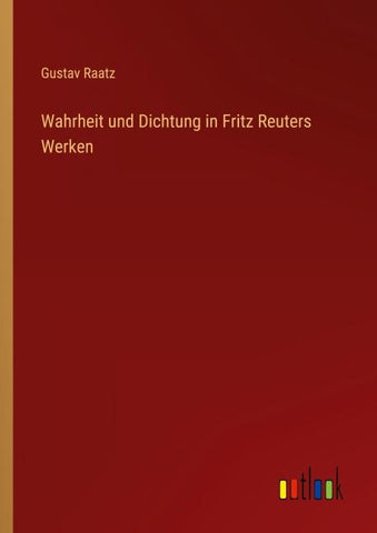 Wahrheit und Dichtung in Fritz Reuters Werken