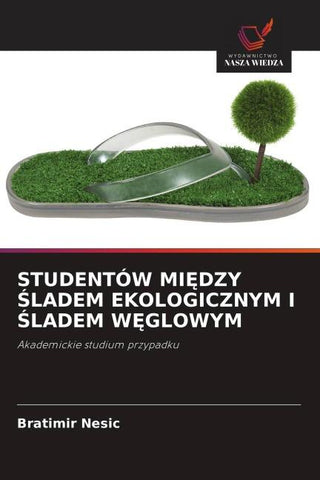 STUDENTÓW MI¿DZY ¿LADEM EKOLOGICZNYM I ¿LADEM W¿GLOWYM