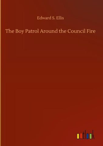 The Boy Patrol Around the Council Fire