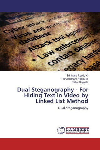 Dual Steganography - For Hiding Text in Video by Linked List Method