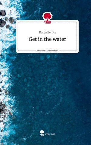 Get in the water. Life is a Story - story.one