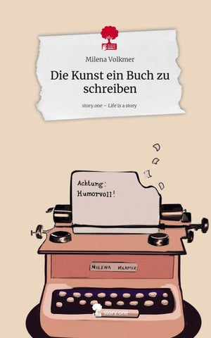 Die Kunst ein Buch zu schreiben. Life is a Story - story.one