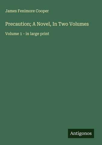 Precaution; A Novel, In Two Volumes