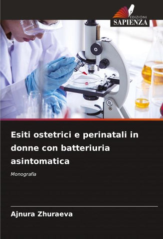 Esiti ostetrici e perinatali in donne con batteriuria asintomatica