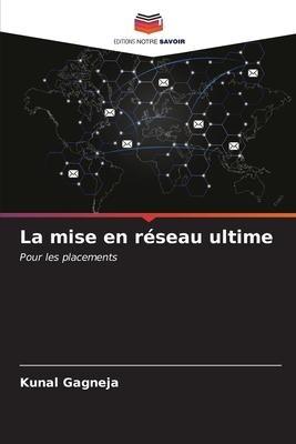 La mise en réseau ultime