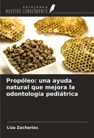 Propóleo: una ayuda natural que mejora la odontología pediátrica