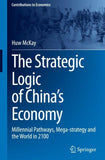 The Strategic Logic of China’s Economy