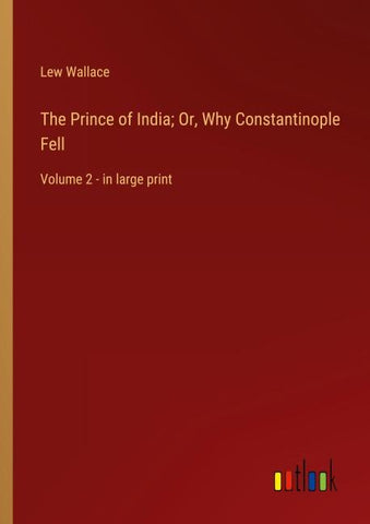 The Prince of India; Or, Why Constantinople Fell