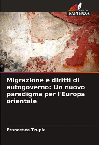 Migrazione e diritti di autogoverno: Un nuovo paradigma per l'Europa orientale