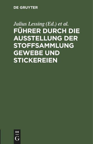 Führer durch die Ausstellung der Stoffsammlung Gewebe und Stickereien