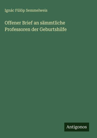 Offener Brief an sämmtliche Professoren der Geburtshilfe