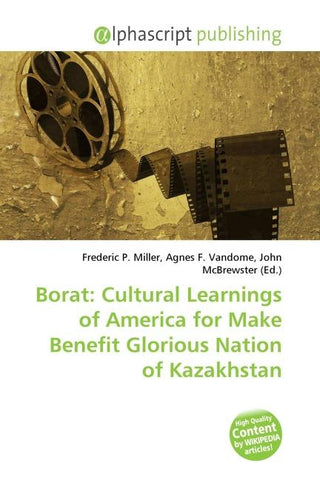 Borat: Cultural Learnings of America for Make Benefit Glorious Nation of        Kazakhstan