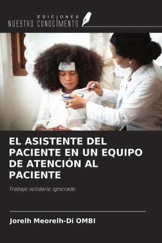 EL ASISTENTE DEL PACIENTE EN UN EQUIPO DE ATENCIÓN AL PACIENTE