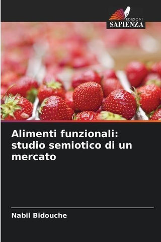 Alimenti funzionali: studio semiotico di un mercato