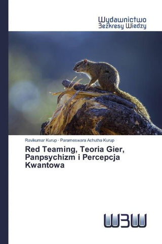 Red Teaming, Teoria Gier, Panpsychizm i Percepcja Kwantowa