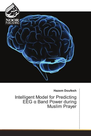 Intelligent Model for Predicting EEG ¿ Band Power during Muslim Prayer