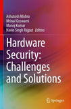 Hardware Security: Challenges and Solutions