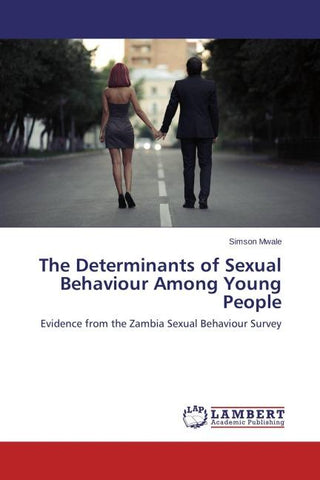 The Determinants of Sexual Behaviour Among Young People
