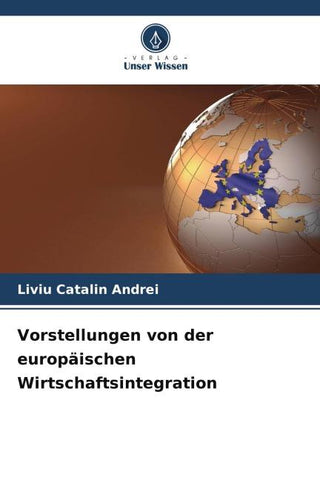 Vorstellungen von der europäischen Wirtschaftsintegration
