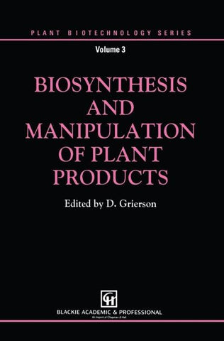 Biosynthesis and Manipulation of Plant Products
