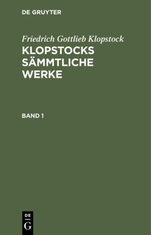 Klopstocks sämmtliche Werke. Band 1