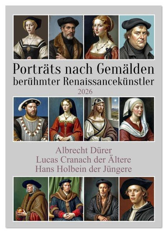 Porträts nach Gemälden berühmter Renaissancekünstler (Tischkalender 2026 DIN A5 hoch), CALVENDO Monatskalender