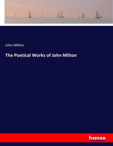 The Poetical Works of John Milton
