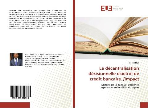 La décentralisation décisionnelle d'octroi de crédit bancaire. /Impact