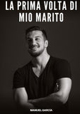 La Prima volta di mio Marito