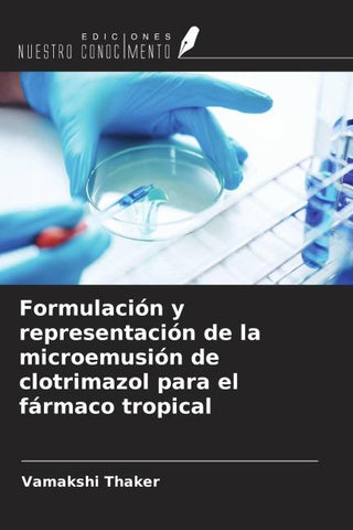 Formulación y representación de la microemusión de clotrimazol para el fármaco tropical
