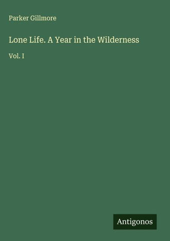 Lone Life. A Year in the Wilderness