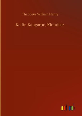 Kaffir, Kangaroo, Klondike