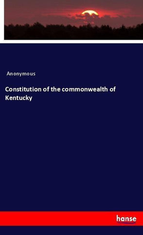 Constitution of the commonwealth of Kentucky