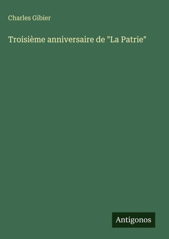 Troisième anniversaire de "La Patrie"