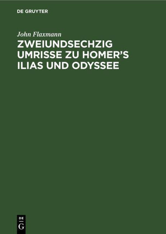 Zweiundsechzig Umrisse zu Homer’s Ilias und Odyssee