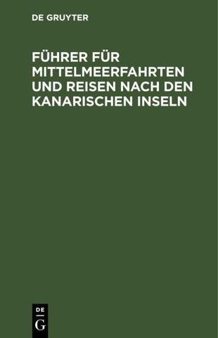 Führer für Mittelmeerfahrten und Reisen nach den Kanarischen Inseln