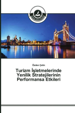 Turizm ¿¿letmelerinde Yenilik Stratejilerinin Performansa Etkileri